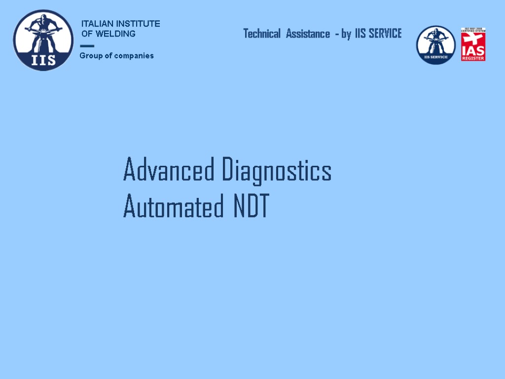 Advanced Diagnostics Automated NDT Technical Assistance - by IIS SERVICE Group of companies ITALIAN